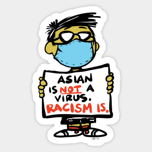 Asian Is Not A Virus - Racism Is The Other Ones Very Asian BLM Born Here Sticker